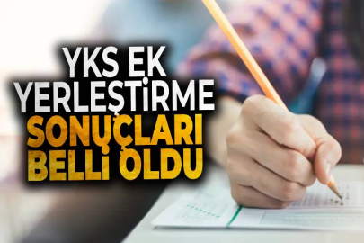 YKS ek yerleştirme sonuçları açıklandı